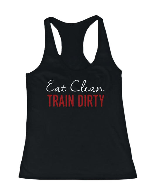 Eat Clean Train Dirty Women's Workout Tank Top